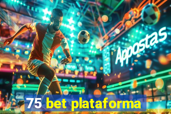 75 bet plataforma